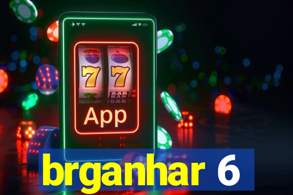 brganhar 6